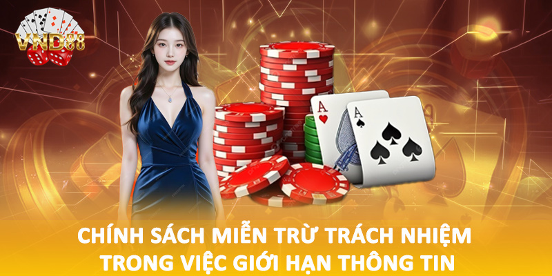 Chính sách miễn trừ trách nhiệm trong việc giới hạn thông tin
