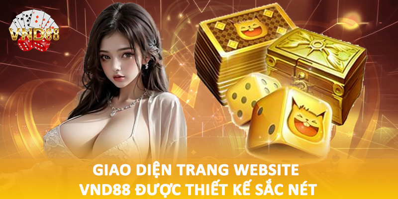 Giao diện trang website VND88 được thiết kế sắc nét