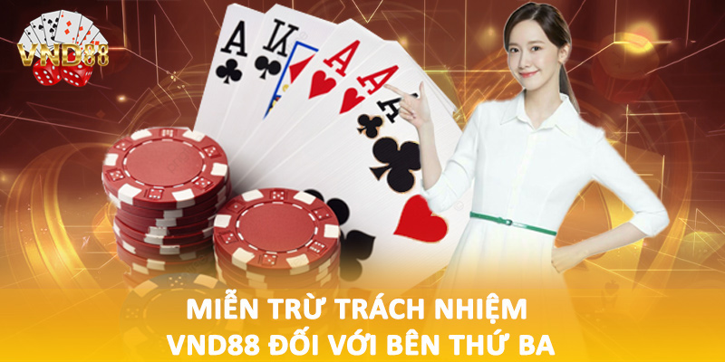 Miễn trừ trách nhiệm VND88 đối với bên thứ ba