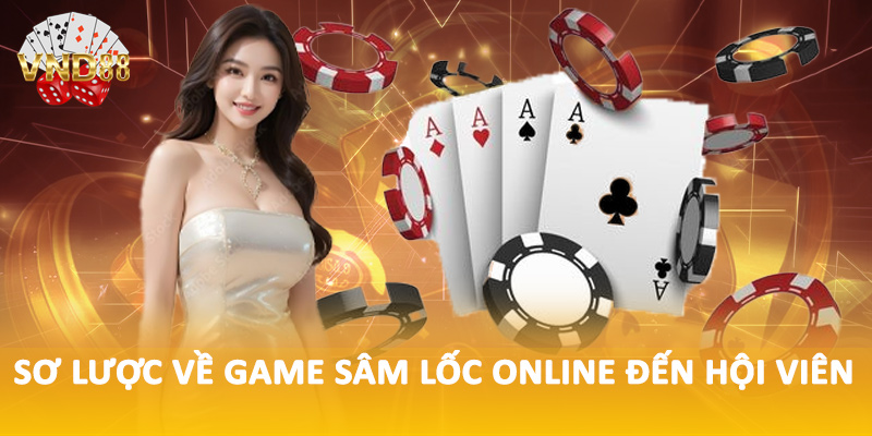 Sơ lược về game sâm lốc online đến hội viên