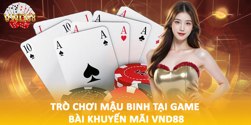Trò chơi mậu binh tại game bài khuyến mãi VND88