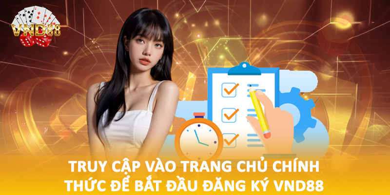 Truy cập vào trang chủ chính thức để bắt đầu đăng ký VND88